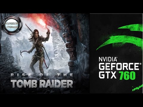 Rise Of The Tomb Raider – GTX 760 (PC 1080p 60fps)