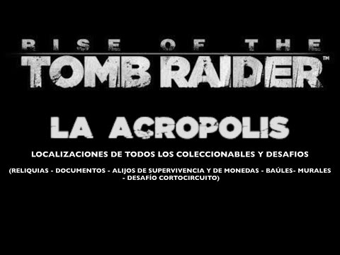 Rise of the Tomb Raider – Guía 100% coleccionables LA ACROPOLIS
