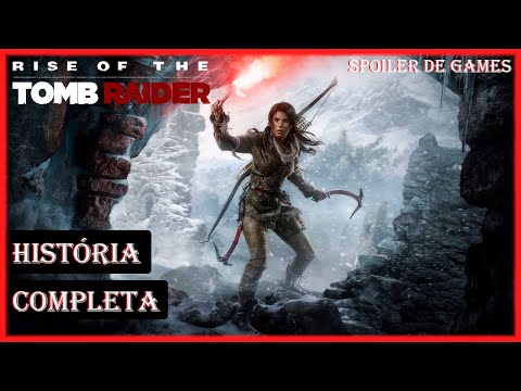 RISE OF THE TOMB RAIDER – História Completa