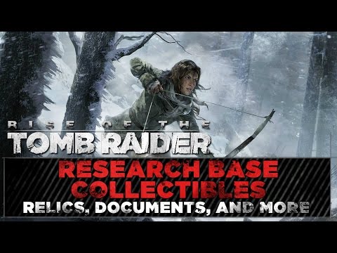 Rise of the Tomb Raider • Research Base Collectibles •  Fuel Tanks, Relics, Documents, & MORE