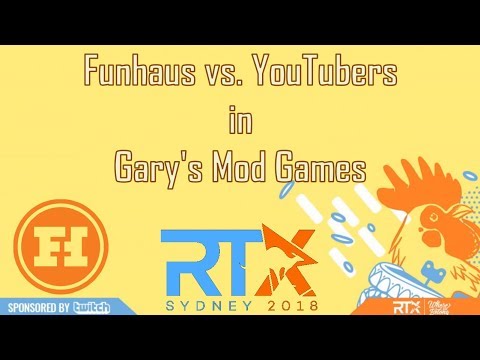 RTX Sydney 2018 – FH Plays Gary's Mod