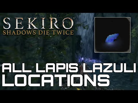 Sekiro Shadows Die Twice ALL LAPIS LAZULI LOCATIONS