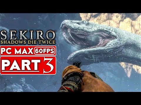 SEKIRO SHADOWS DIE TWICE Gameplay Walkthrough Part 3 [1080p HD 60FPS PC MAX] – No Commentary