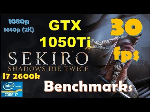 Sekiro Shadows Die Twice GTX 1050Ti 30fps Locked Ultra Gameplay Benchmarks