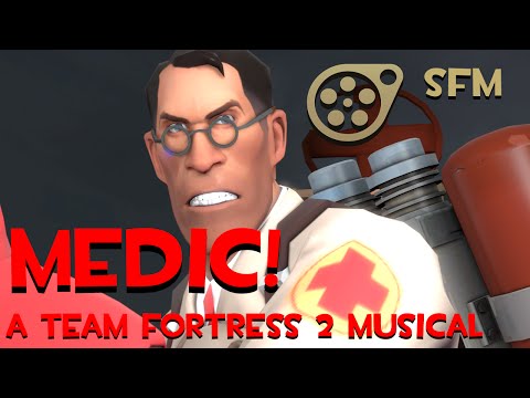 [SFM] MEDIC! A Team Fortress 2 Musical