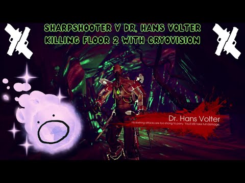 SHARPSHOOTER vs DR. HANS VOLTER Killing Floor 2 With CryoVision