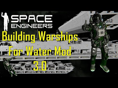 Space Engineers Building Warships For Water Mod 3.0