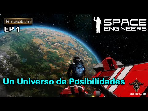 Space Engineers – EP1 – Un universo de Posibilidades