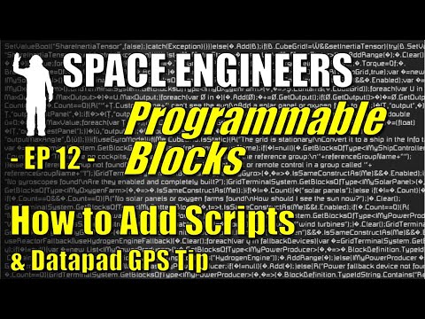 Space Engineers – EP12 – Programmable Blocks: How to Add Scripts | Datapad Coords  | Let's Play