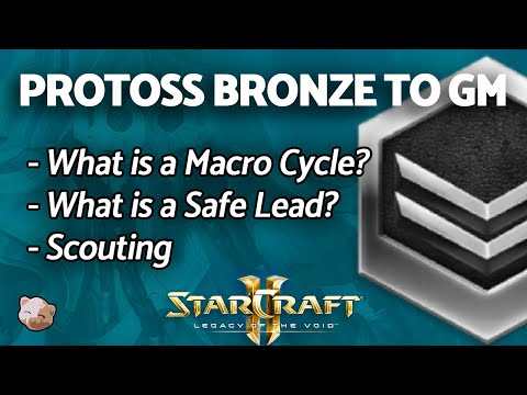 StarCraft 2: PROTOSS Macro Cycle, How to Scout, Having Safe Leads | PART 2 Bronze to GM Series B2GM