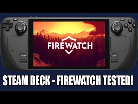 Steam Deck | FIREWATCH Tested – How Does It PERFORM?