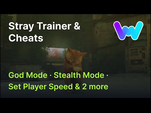Stray Trainer +5 Cheats (God Mode, Stealth Mode, Set Player Speed, & 2 More)