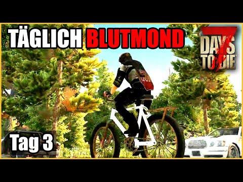 Täglich Blutmond #03 – Achtung Kampfradler 🚴‍♂️ 7 Days To Die Deutsch Permadeath Insane