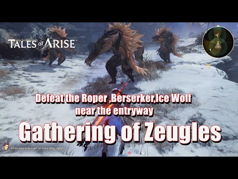 Tales of Arise Gathering of Zeugles – Defeat the Roper near the entryway