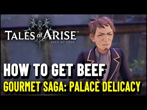 Tales of Arise Gourmet Saga Palace Delicacy Side Quest HOW TO GET BEEF