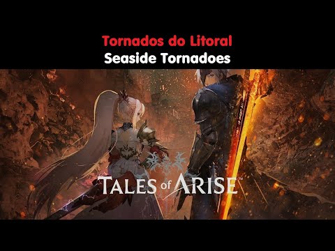 Tales of Arise – Tornados do Litoral / Seaside Tornadoes – 98