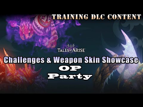 Tales of Arise – Training DLC Content: Challenges & Weapon Skin Showcase – OP Party