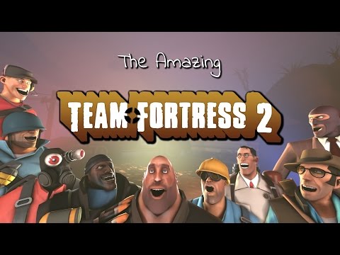 The Amazing Team Fortress 2 – A Positive TF2 Review