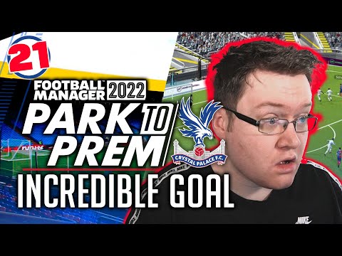 THE BEST GOAL IVE SEEN IN FOOTBALL MANAGER 2022 | Crystal Palace Ep.21 – Park To Prem FM22