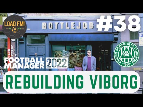 THE BIG BOTTLEJOB? | Episode 38 | REBUILDING VIBORG FM22 | Football Manager 2022