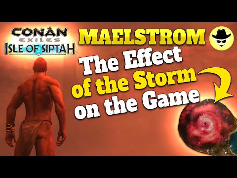 The Effect of the Storm on the Game – MAELSTROM | Conan Exiles Isle of Siptah