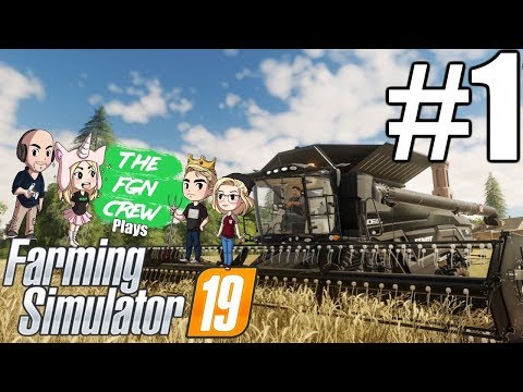 The FGN Crew Plays: Farming Simulator 2019 #1 – Farm Fresh