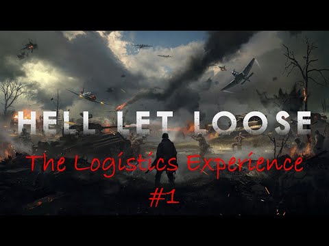 The Hell Let Loose Logistics Experience Episode 1