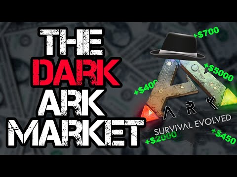 The Million Dollar Black Market Of ARK:Survival Evolved