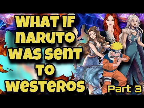 The Orange Flash in Westeros | What If Naruto Was Sent To The Westeros | Part 3