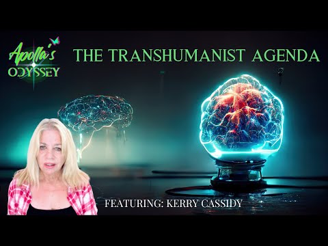 The Transhumanist Agenda – Featuring: Kerry Cassidy