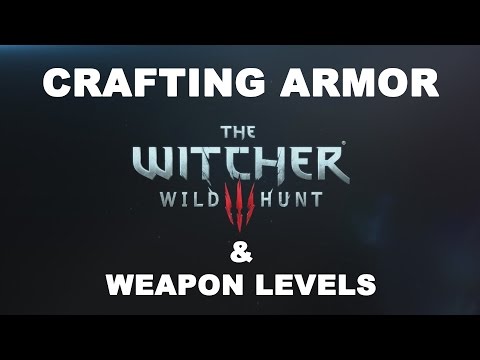 The Witcher 3: Wild Hunt Crafting Armor & Weapons Levels