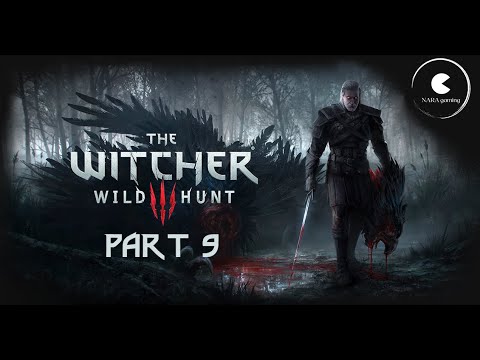 The Witcher 3: Wild Hunt Part 9 Gameplay Walkthrough [1080p HD] – No Commentary