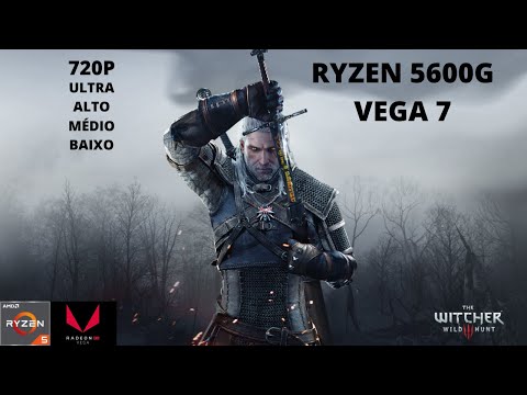 The Witcher 3 Wild Hunt Ryzen 5 5600g + Vega 7