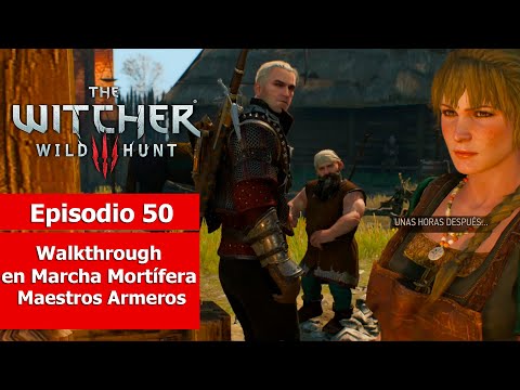 The Witcher III: Wild Hunt | Walkthrough en Experto | Episodio 50 | Maestros Armeros