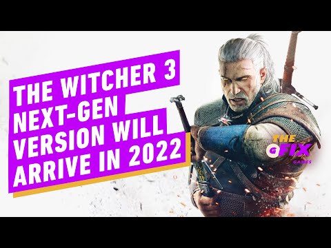 The Witcher Next-Gen Version Will Arrive In 2022  – IGN Daily Fix