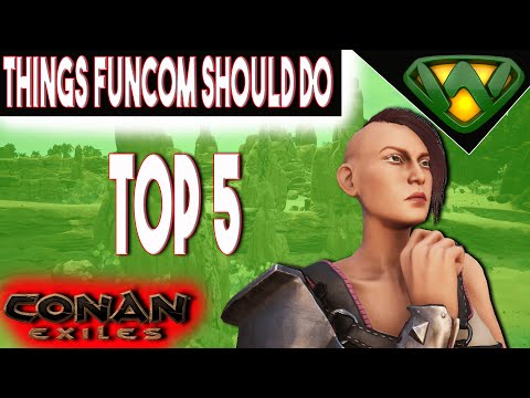 Top 5 Things I think Funcom should do/add to Conan Exiles 2020