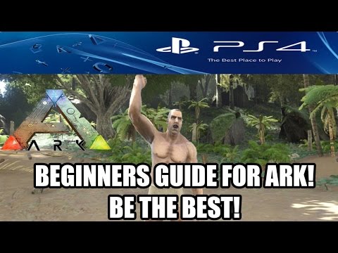 TOP TIPS TO BECOME THE BEST ON ARK: SURVIVAL EVOLVED – PS4 – (BEGINNERS GUIDE)