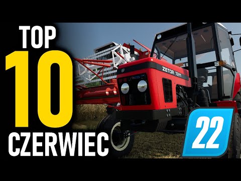 TOP10 MODY do Farming Simulator 22 | CZERWIEC 2022