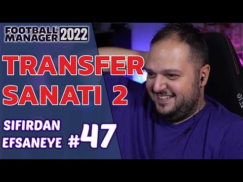 TRANSFER SANATI 2 – Sıfırdan Efsaneye #47 Football Manager 2022