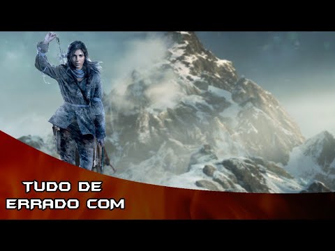 Tudo De Errado Com Rise Of The Tomb Raider Em 15 Minutos