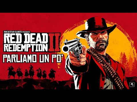 UNA SERATA SU RED DEAD REDEMPTION 2 – parliamo un po'