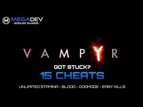 VAMPYR CHEATS: GODMODE, UNLIMITED STAMINA, ADD XP, … | Trainer by MegaDev