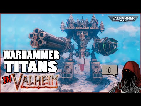 Warlord and Imperator Titans in Valheim (Warhammer 40k) [GONE MECHANICUS]