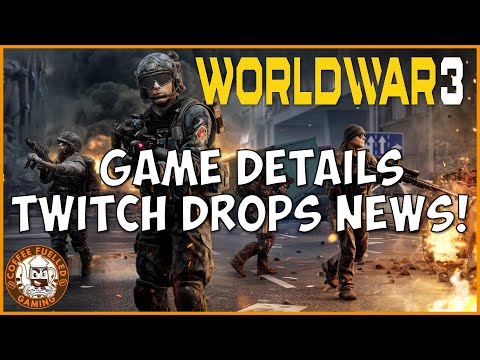 World War 3 Game Details and Twitch Drops News!