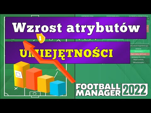 Wzrost ATRYBUTÓW i ich wpływ na UMIEJĘTNOŚCI piłkarza. – Poradnik Football Manager 2022