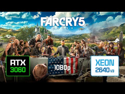 Xeon E5 2640 V3 + RTX 3060 | Far Cry 5 1080p Test