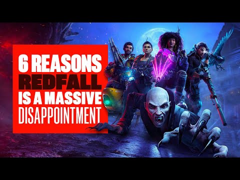6 Reasons REDFALL Is A Massive DISAPPOINTMENT – Redfall Xbox Series X Gameplay Review + Impressions