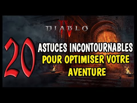 20 ASTUCES INCONTOURNABLES POUR OPTIMISER VOTRE AVENTURE SUR DIABLO 4 !