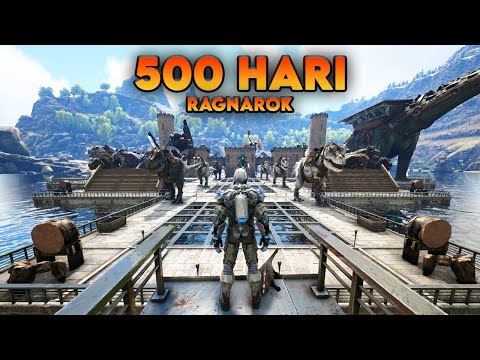 500 Hari Di ARK Survival Evolved Ragnarok (TAMAT)