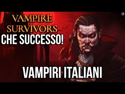 CHE SUCCESSO, I VAMPIRI ITALIANI! Ecco Vampire Survivors